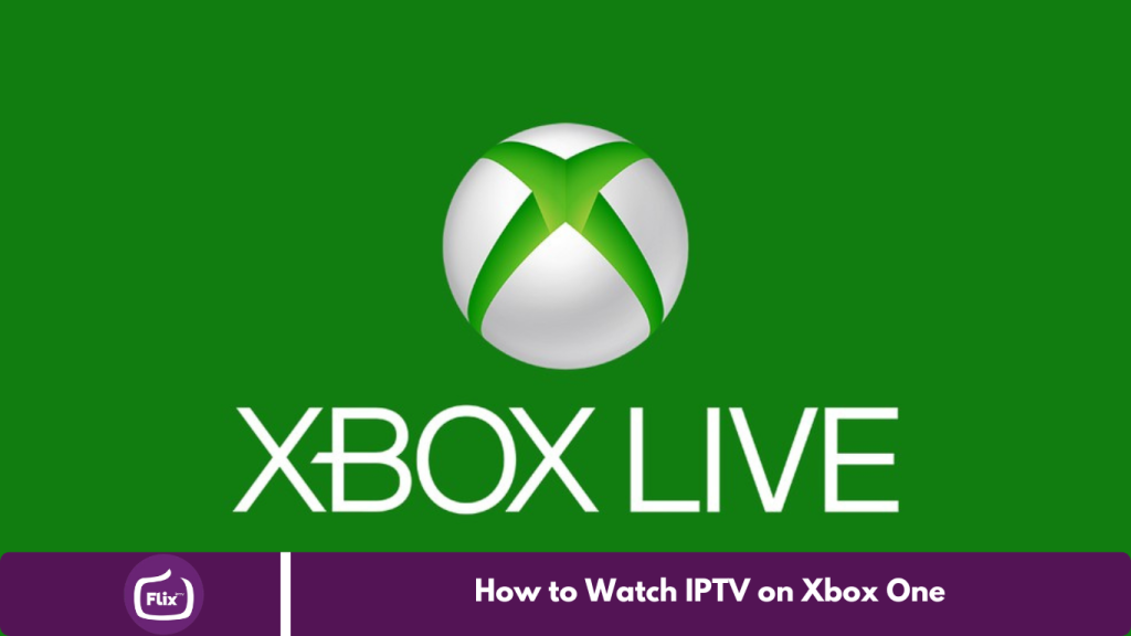 How to Watch IPTV on Xbox One