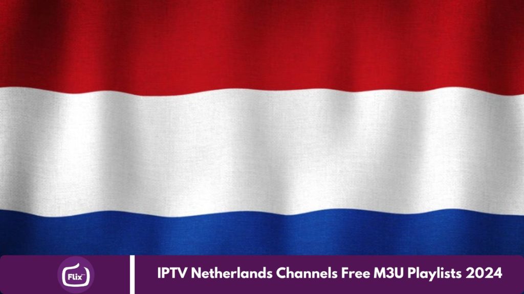 IPTV Netherlands Channels Free M3U Playlists 2024