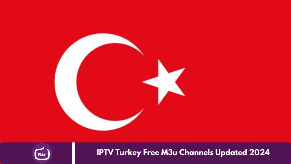 IPTV Turkey Free M3u Channels Updated 2024