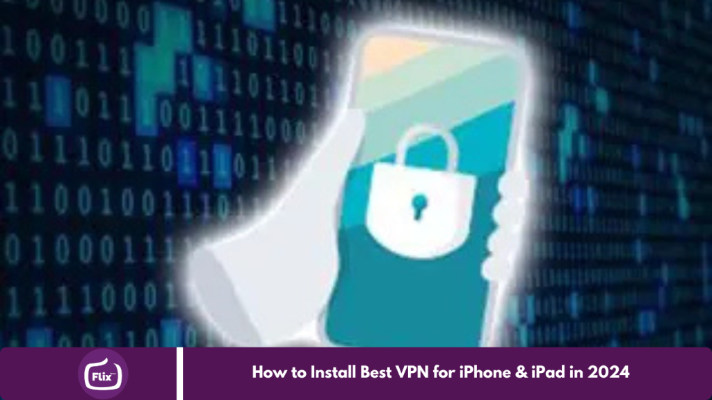 How to Install Best VPN for iPhone & iPad in 2024