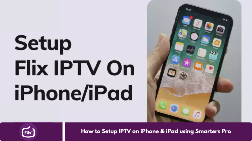 How to Setup IPTV on iPhone & iPad using Smarters Pro