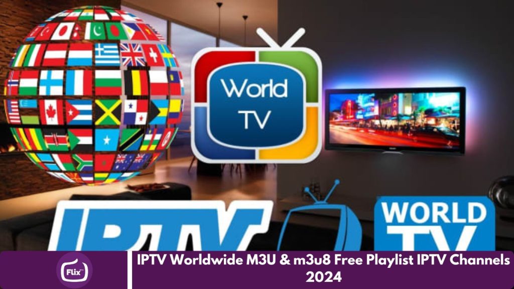 IPTV Worldwide M3U & m3u8 Free Playlist IPTV Channels 2024